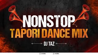 NONSTOP TAPORI MIX 2023  DJ TAZ  NONSTOP TAPORI DJ SONG  DANCE PARTY  MASHUP [upl. by Ahseital]