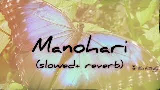 MANOHARI   SLOWED  REVERB [upl. by Margareta]