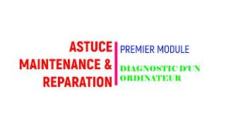 MAINTENANCE ET REPARATION 1 COMMENT FAIRE LE DIAGNOSTIC DUN ORDINATEUR 2021 [upl. by Boesch992]