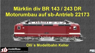 Märklin 3443 BR 243 Motorumbau auf sb 22173 [upl. by Aniluj341]