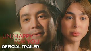 UnHappy For You Official Trailer  Joshua Garcia Julia Barretto Petersen Vargas UnHappy For You [upl. by Evante960]