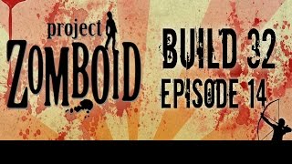 Project Zomboid Build 32 Ep 14  Respawn  Lets Play [upl. by Munro]