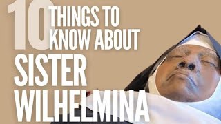 10 Things To Know About Sister Wilhelmina Lancaster [upl. by Akeme]