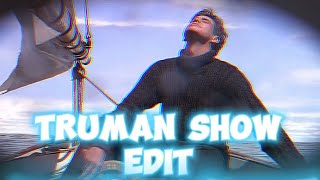 Truman Show  EDIT [upl. by Kcira]