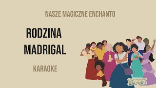 Nasze Magiczne Encanto  Rodzina Madrigal  Karaoke PL [upl. by Weston]