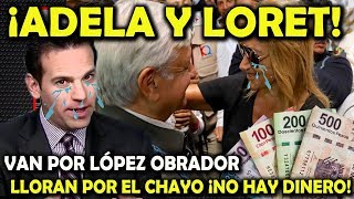 ADELA MICHA Y CARLOS LORET ¡LLORAN EL CHAYO AMLO NO SE LOS DARÁ [upl. by Recnal316]