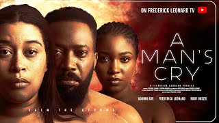 A MANS CRY  FREDERICK LEONARD ADUNNI ADE  RUBY OKEZIE Latest Full Nigerian Movie 2024 trending [upl. by Lynnworth]