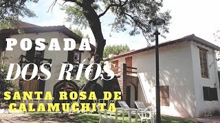 POSADA DOS RIOS  SANTA ROSA DE CALAMUCHITA [upl. by Mose399]