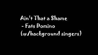 Aint That A Shame  Fats Domino Original Background Singers [upl. by Chader]