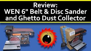 Review WEN 6quot Belt amp Disc Sander and Ghetto Dust Collector [upl. by Bohon518]