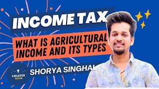 Agricultural income and its Type  Income Tax [upl. by Ravi519]