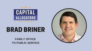 Brad Briner  Family Office to Public Service EP413 [upl. by Keelin]