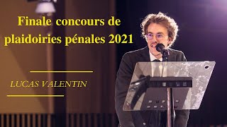 FINALE CONCOURS PLAIDOIRIES PENALES 2021  LUCAS VALENTIN [upl. by Tiffie]