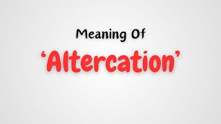 What is the meaning of Altercation [upl. by Bauske]