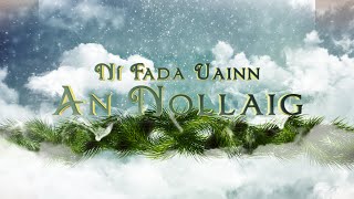 Ní Fada Uainn An Nollaig  Amhráin Nollag Gaeilge [upl. by Acilejna780]