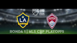 MLS CUP PLAYOFFS LA GALAXY VS COLORADO RAPIDS  EN ESPAÑOL [upl. by Neron]