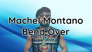 Machel Montano  Bend Over lyrics [upl. by Danyette]