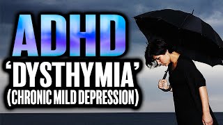 🌧️ ADHD amp Dysthymia Chronic Mild Depression [upl. by Nagek]