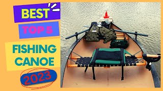 Best Fishing Canoe in 2023 [upl. by Blount267]