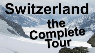 Switzerland the Complete Tour [upl. by Mueller651]