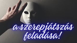 A szerepjátszás feladása [upl. by Laon]