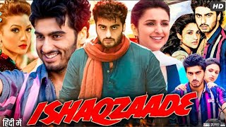 Ishaqzaade Full Movie Facts and Reviews 💥Arjun Kapoor Parineeti Chopra [upl. by Lord]