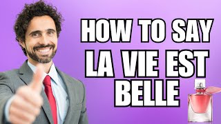 How To Pronounce La Vie est Belle by Lancôme Correctly [upl. by Vance]