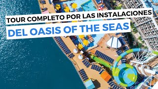 TOUR POR EL CRUCERO OASIS OF THE SEAS 🚢 ¡Conoce todas sus instalaciones 💥⚓️ [upl. by Matlick]