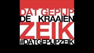 De Kraaien  Dat Gepijpzeik  lyrics [upl. by Sisson]