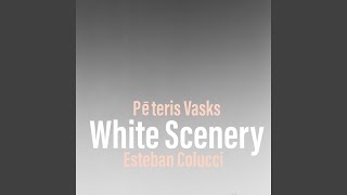 Pēteris Vasks  White Scenery [upl. by Swigart]