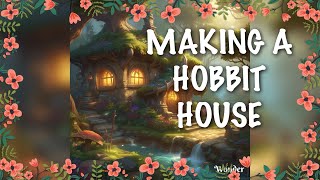 MAKING A HOBBIT HOUSE DIY HOBBIT HOUSE [upl. by Nerraw]