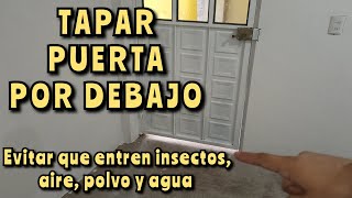 Como tapar puerta por debajo muy facil y rapido [upl. by Arek]