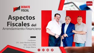 Aspectos Fiscales del Arrendamiento Financiero  Debate Fiscal [upl. by Arednaxela]