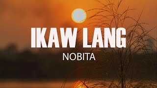 NOBITA  IKAW LANG Lyrics [upl. by Koser]