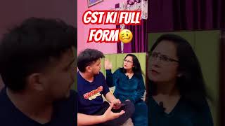 GST ki Full Form💀 shortsviral dailyshorts comedy shortvideo reels shortsindia [upl. by Whalen]