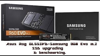 Asus Rog GL553VDSamsung 960 EVO m2 SSD upgrade amp benchmark [upl. by Behnken]