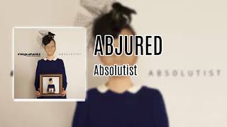 Abjured  Absolutist [upl. by Newcomb]