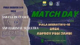 SSB HARIMAU SUMATRA 1 VS 1 SSB ESA PRATAMA LEG2 PIALA SOERATIN U15 PSSI JAMBI 2024 [upl. by Anaiq]