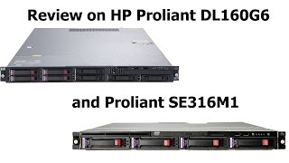 Review on HP Proliant DL160G6 and Proliant SE316M1 [upl. by Nnylakcaj]