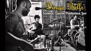 Dingo Bells  quotSomos Que Podemos Serquot Espelho Retrovisor [upl. by Rudy]