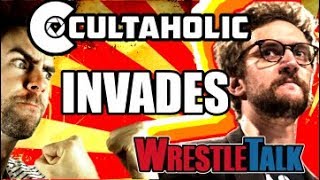 MUST WATCH Cultaholic INVADES WrestleTalk [upl. by Nosille]