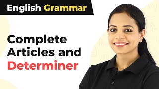 Complete Articles and Determiners  Class 3 to 8 English Grammar [upl. by Anirtal24]