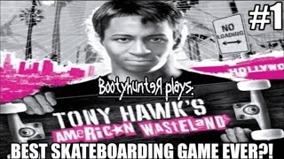 BEST SKATE GAME EVER  Bootyhunter Plays Tony Hawks American Wasteland  Part 1 [upl. by Aihsela]