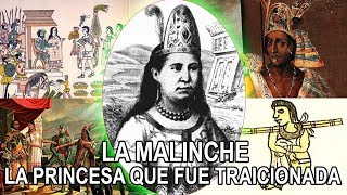 La Malinche – la princesa que fue traicionada [upl. by Iveson]