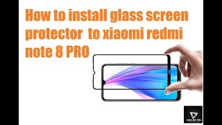 How to install glass screen protector to xiaomi redmi note 8 PRO [upl. by Sinnej381]