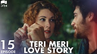 Teri Meri Love Story  Episode 15  Turkish Drama  Can Yaman l In Spite of Love Urdu Dubbing QE1O [upl. by Ojela]