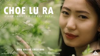 CHOE LU RA I SONAM CHOPHEL amp CHENGAY DORJI I HAYA GREEVA CREATIONS I BHUTANESE MV 2024 [upl. by Koslo]