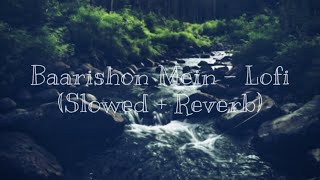 Baarishon Mein  Lofi Slowed  Reverb  Unplugged  Darshan Raval  Malvika Sharma  Subscribe [upl. by Imoyn]