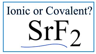 Is SrF2 Strontium fluoride Ionic or CovalentMolecular [upl. by Reteip]