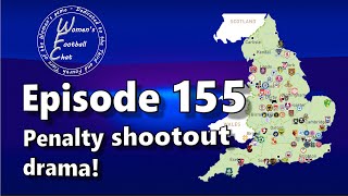 Womens Football Chat  Episode 155  Penalty Shootout Drama [upl. by Nagad]